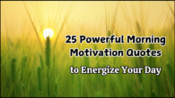 25 Powerful Morning Motivation Quotes to Energize Your Day