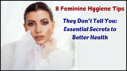 8 Feminine Hygiene Tips They Don't Tell You Essential Secrets to Better Health