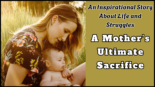 An Inspirational Story About Life and Struggles A Mother’s Ultimate Sacrifice