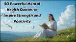 50 Powerful Mental Health Quotes to Inspire Strength and Positivity